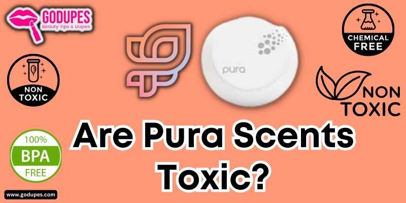 Are Pura Scents Toxic? Know The Real Truth About Pura