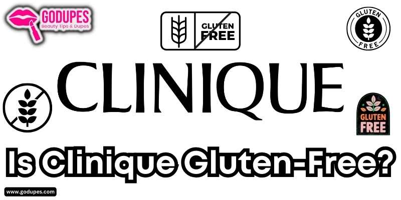 Is Clinique Brand Gluten-Free? Reality You Need to Know
