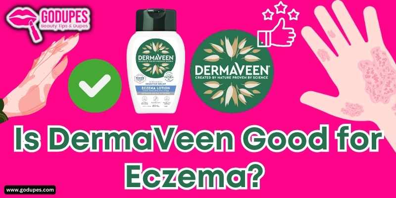 Is DermaVeen Good for Eczema? Uncovering Dermaveen Effectiveness for Eczema