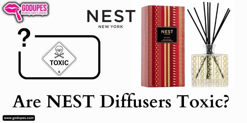 Are NEST Diffusers Toxic or Safe to Use?