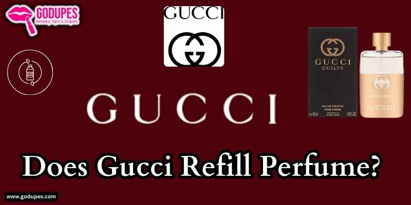 Does Gucci Refill Perfume? Comprehensive Guide