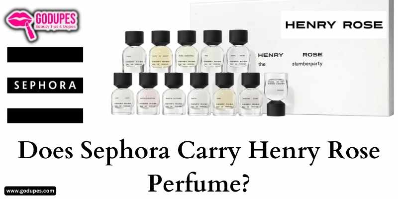 Are Henry Rose Perfumes Available at Sephora?