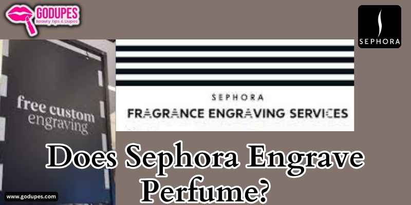 Does Sephora Engrave Perfume - Everything you need to know