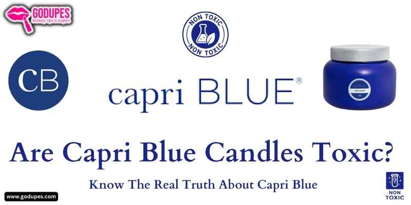 Are Capri Blue Candles Toxic?