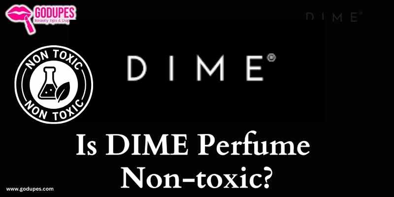 Is DIME Perfume Non-toxic? Complete Guide